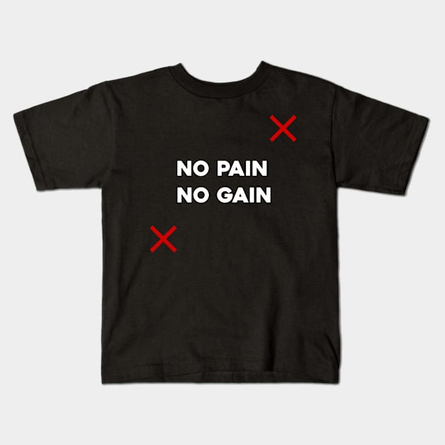 No pain No gain Kids T-Shirt by Mkt design